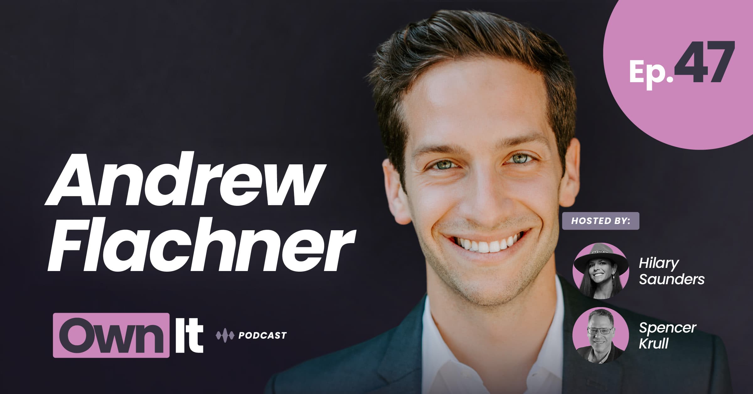 Own It Podcast – Andrew Flachner (1200x628) (1)